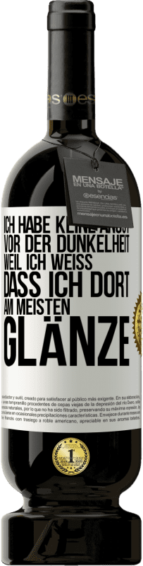 49,95 € Kostenloser Versand | Rotwein Premium Ausgabe MBS® Reserve Ich habe keine Angst vor der Dunkelheit, weil ich weiß, dass ich dort am meisten glänze Weißes Etikett. Anpassbares Etikett Reserve 12 Monate Ernte 2016 Tempranillo
