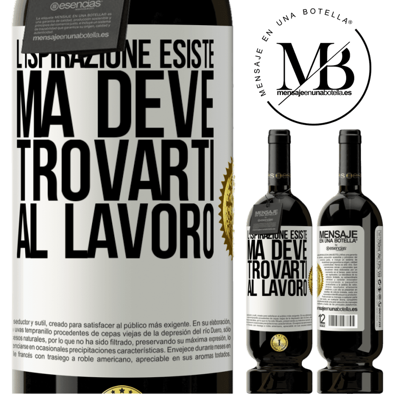 49,95 € Spedizione Gratuita | Vino rosso Edizione Premium MBS® Riserva L'ispirazione esiste, ma deve trovarti al lavoro Etichetta Bianca. Etichetta personalizzabile Riserva 12 Mesi Raccogliere 2015 Tempranillo