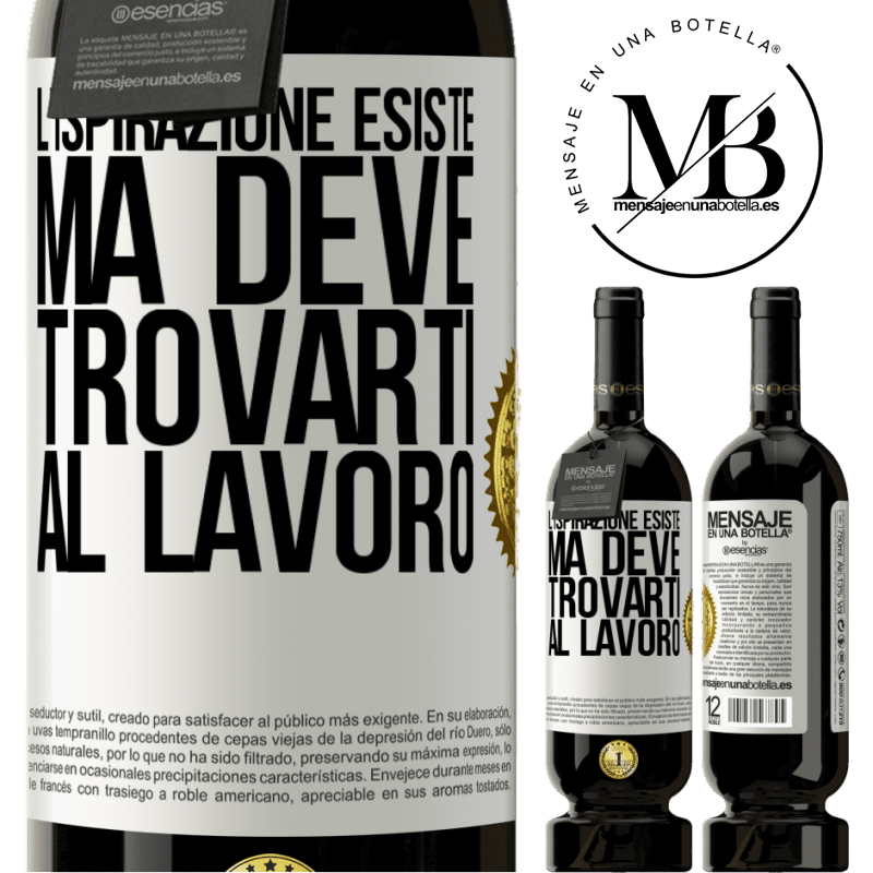 49,95 € Spedizione Gratuita | Vino rosso Edizione Premium MBS® Riserva L'ispirazione esiste, ma deve trovarti al lavoro Etichetta Bianca. Etichetta personalizzabile Riserva 12 Mesi Raccogliere 2016 Tempranillo