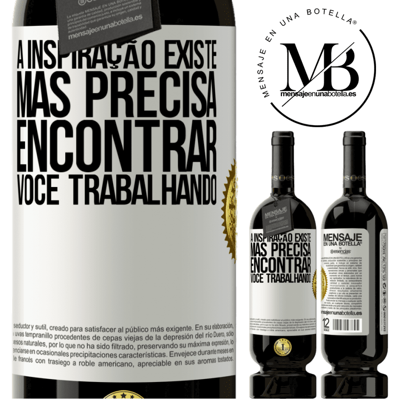 49,95 € Envio grátis | Vinho tinto Edição Premium MBS® Reserva A inspiração existe, mas precisa encontrar você trabalhando Etiqueta Branca. Etiqueta personalizável Reserva 12 Meses Colheita 2016 Tempranillo