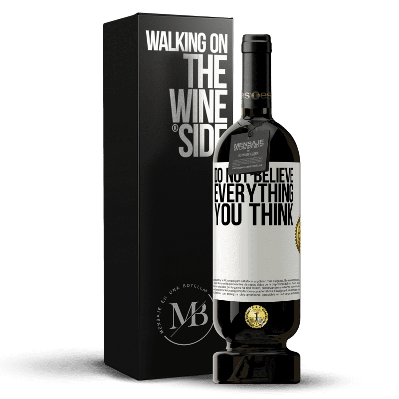 49,95 € Free Shipping | Red Wine Premium Edition MBS® Reserve Do not believe everything you think White Label. Customizable label Reserve 12 Months Harvest 2014 Tempranillo