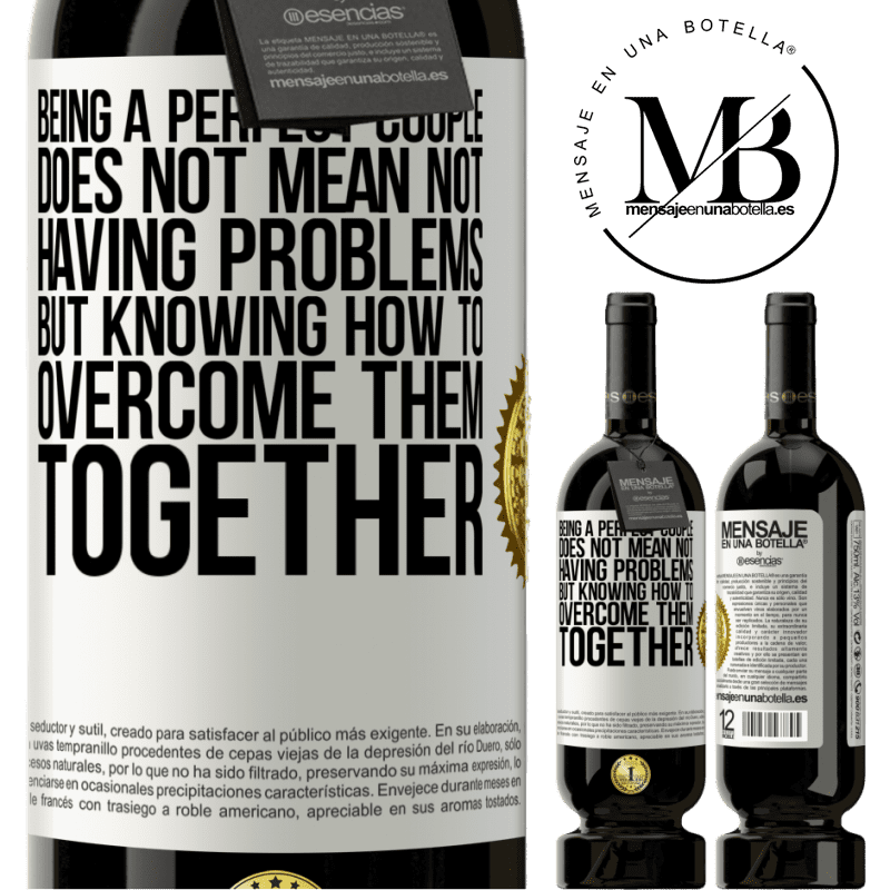 49,95 € Free Shipping | Red Wine Premium Edition MBS® Reserve Being a perfect couple does not mean not having problems, but knowing how to overcome them together White Label. Customizable label Reserve 12 Months Harvest 2015 Tempranillo