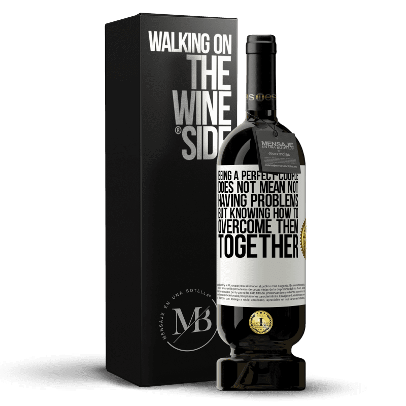 49,95 € Free Shipping | Red Wine Premium Edition MBS® Reserve Being a perfect couple does not mean not having problems, but knowing how to overcome them together White Label. Customizable label Reserve 12 Months Harvest 2014 Tempranillo