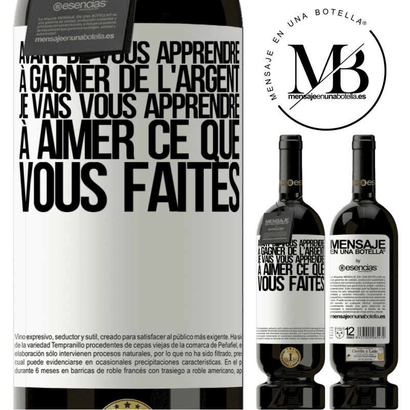 «Avant de vous apprendre à gagner de l'argent, je vais vous apprendre à aimer ce que vous faites» Édition Premium MBS® Réserve