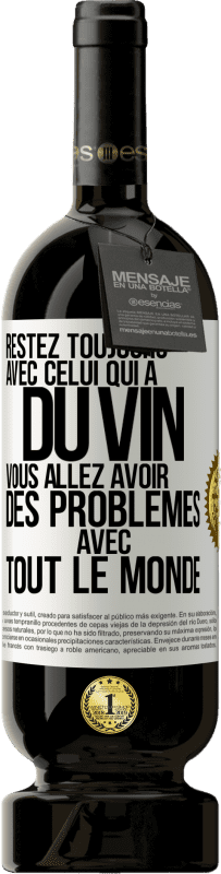 49,95 € Envoi gratuit | Vin rouge Édition Premium MBS® Réserve Restez toujours avec celui qui a du vin. Vous allez avoir des problèmes avec tout le monde Étiquette Blanche. Étiquette personnalisable Réserve 12 Mois Récolte 2016 Tempranillo