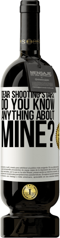 «Dear shooting stars: do you know anything about mine?» Premium Edition MBS® Reserve