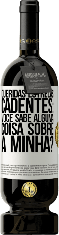 49,95 € | Vinho tinto Edição Premium MBS® Reserva Queridas estrelas cadentes: você sabe alguma coisa sobre a minha? Etiqueta Branca. Etiqueta personalizável Reserva 12 Meses Colheita 2016 Tempranillo