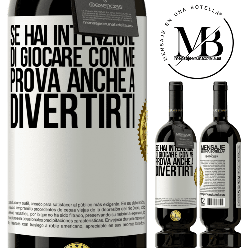 49,95 € Spedizione Gratuita | Vino rosso Edizione Premium MBS® Riserva Se hai intenzione di giocare con me, prova anche a divertirti Etichetta Bianca. Etichetta personalizzabile Riserva 12 Mesi Raccogliere 2015 Tempranillo