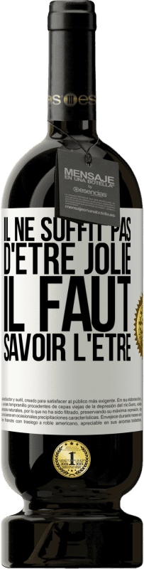 49,95 € Envoi gratuit | Vin rouge Édition Premium MBS® Réserve Il ne suffit pas d'être jolie. Il faut savoir l'être Étiquette Blanche. Étiquette personnalisable Réserve 12 Mois Récolte 2016 Tempranillo