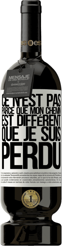 49,95 € | Vin rouge Édition Premium MBS® Réserve Ce n'est pas parce que mon chemin est différent que je suis perdu Étiquette Blanche. Étiquette personnalisable Réserve 12 Mois Récolte 2015 Tempranillo