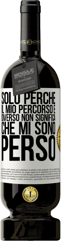 49,95 € | Vino rosso Edizione Premium MBS® Riserva Solo perché il mio percorso è diverso non significa che mi sono perso Etichetta Bianca. Etichetta personalizzabile Riserva 12 Mesi Raccogliere 2015 Tempranillo