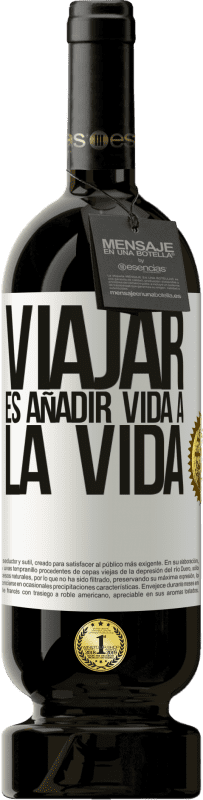 «Viajar es añadir vida a la vida» Edición Premium MBS® Reserva