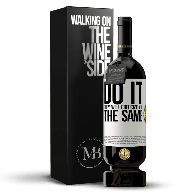 49,95 € Free Shipping | Red Wine Premium Edition MBS® Reserve DO IT. They will criticize you the same White Label. Customizable label Reserve 12 Months Harvest 2016 Tempranillo