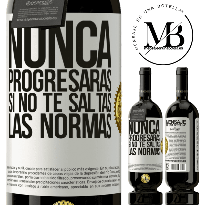 39,95 € Envío gratis | Vino Tinto Edición Premium MBS® Reserva Nunca progresarás si no te saltas las normas Etiqueta Blanca. Etiqueta personalizable Reserva 12 Meses Cosecha 2015 Tempranillo