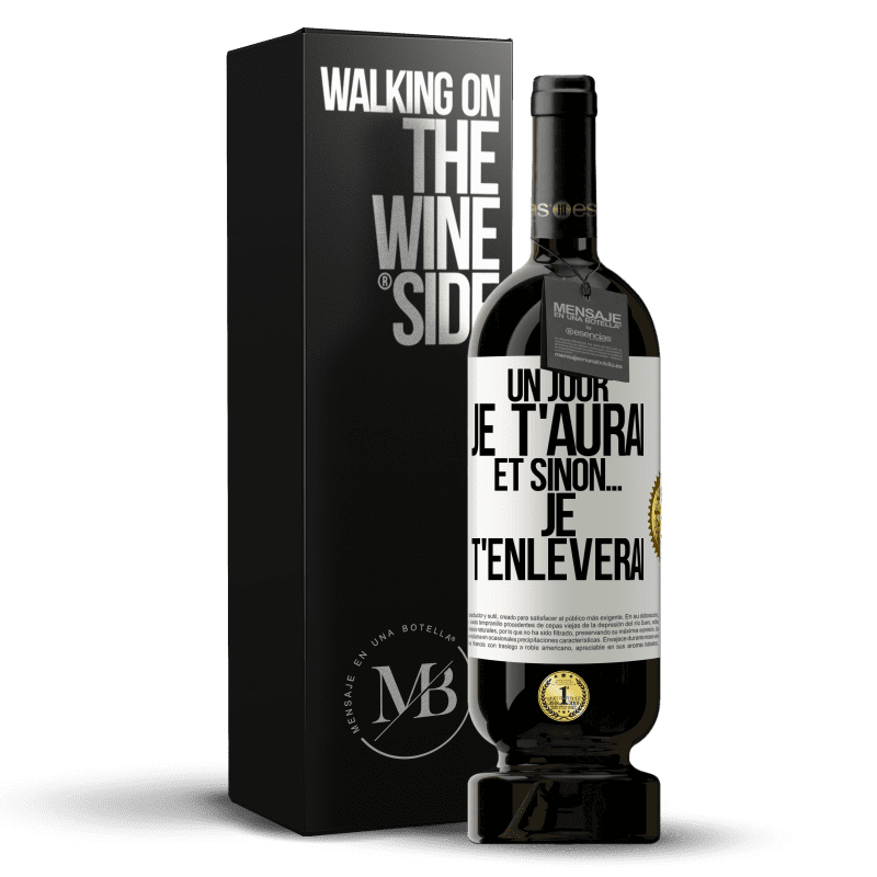 49,95 € Envoi gratuit | Vin rouge Édition Premium MBS® Réserve Un jour je t'aurai et sinon... je t'enlèverai Étiquette Blanche. Étiquette personnalisable Réserve 12 Mois Récolte 2015 Tempranillo