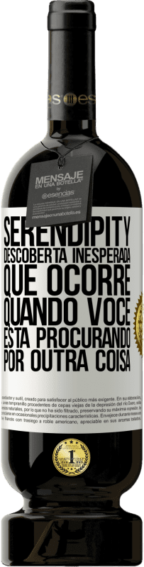 49,95 € Envio grátis | Vinho tinto Edição Premium MBS® Reserva Serendipity Descoberta inesperada que ocorre quando você está procurando por outra coisa Etiqueta Branca. Etiqueta personalizável Reserva 12 Meses Colheita 2016 Tempranillo