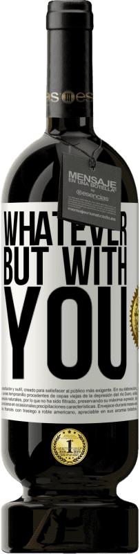49,95 € | Красное вино Premium Edition MBS® Бронировать Что угодно, но с тобой Белая этикетка. Настраиваемая этикетка Бронировать 12 Месяцы Урожай 2016 Tempranillo