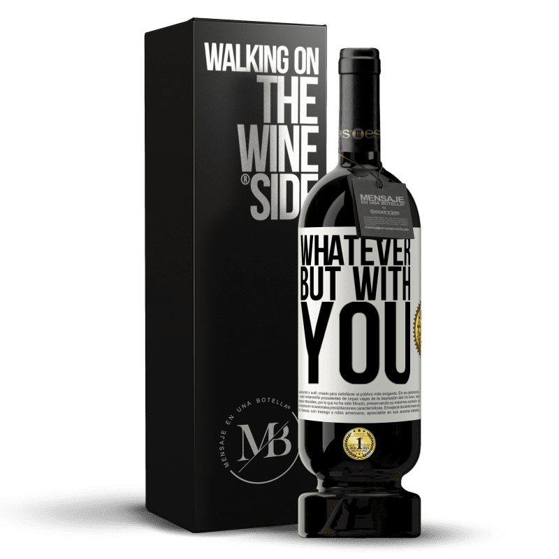 49,95 € Free Shipping | Red Wine Premium Edition MBS® Reserve Whatever but with you White Label. Customizable label Reserve 12 Months Harvest 2014 Tempranillo