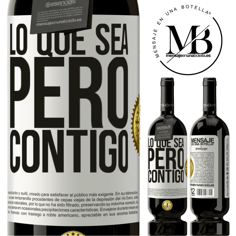 49,95 € Envío gratis | Vino Tinto Edición Premium MBS® Reserva Lo que sea, pero contigo Etiqueta Blanca. Etiqueta personalizable Reserva 12 Meses Cosecha 2015 Tempranillo