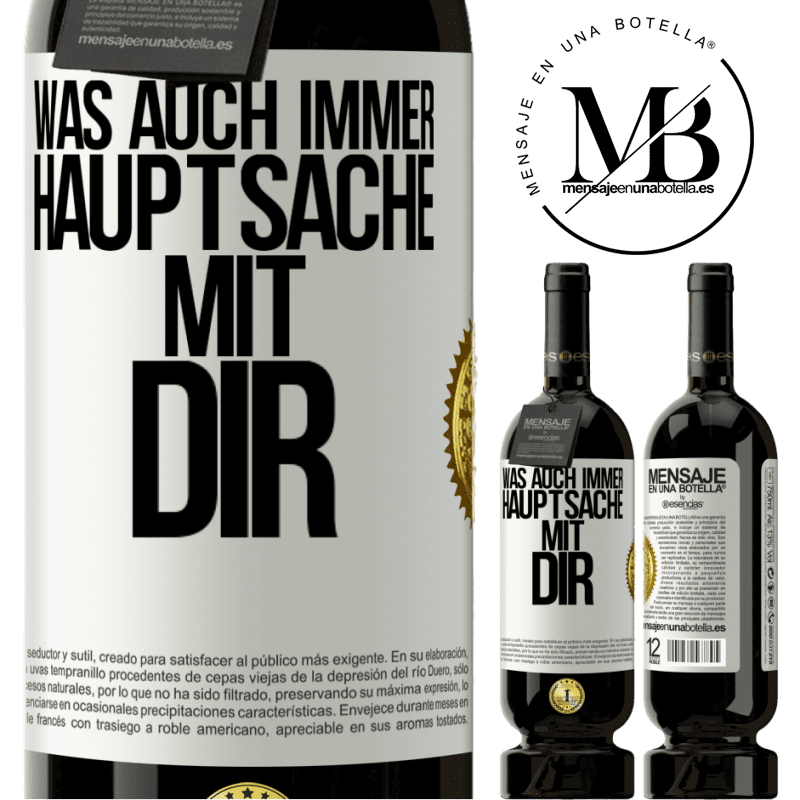 49,95 € Kostenloser Versand | Rotwein Premium Ausgabe MBS® Reserve Was auch immer, Hauptsache mit dir Weißes Etikett. Anpassbares Etikett Reserve 12 Monate Ernte 2015 Tempranillo