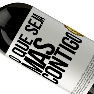 Expressões Únicas e Pessoais. «O que seja mas contigo» Edição Premium MBS® Reserva