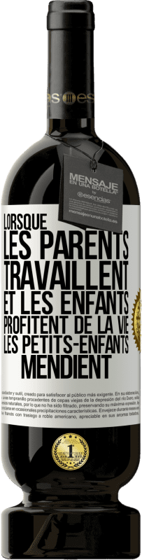 49,95 € Envoi gratuit | Vin rouge Édition Premium MBS® Réserve Lorsque les parents travaillent et les enfants profitent de la vie, les petits-enfants mendient Étiquette Blanche. Étiquette personnalisable Réserve 12 Mois Récolte 2016 Tempranillo