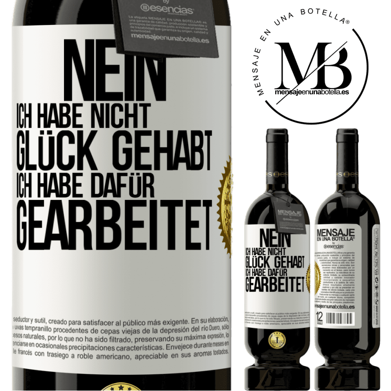 49,95 € Kostenloser Versand | Rotwein Premium Ausgabe MBS® Reserve Nein, ich habe nicht Glück gehabt. Ich habe dafür gearbeitet Weißes Etikett. Anpassbares Etikett Reserve 12 Monate Ernte 2015 Tempranillo
