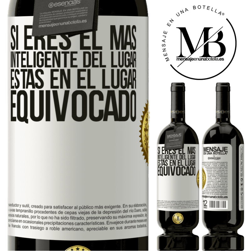 49,95 € Envío gratis | Vino Tinto Edición Premium MBS® Reserva Si eres el más inteligente del lugar, estás en el lugar equivocado Etiqueta Blanca. Etiqueta personalizable Reserva 12 Meses Cosecha 2016 Tempranillo