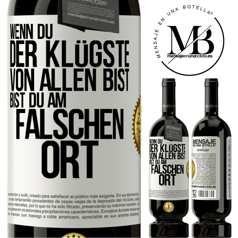 49,95 € Kostenloser Versand | Rotwein Premium Ausgabe MBS® Reserve Wenn du der Klügste von allen bist, bist du am falschen Ort Weißes Etikett. Anpassbares Etikett Reserve 12 Monate Ernte 2016 Tempranillo