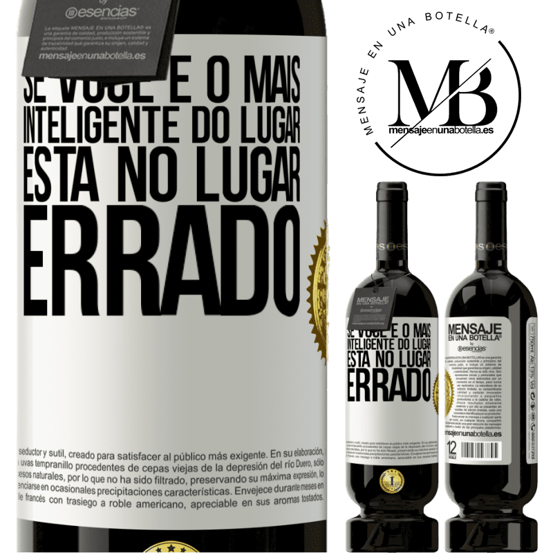 49,95 € Envio grátis | Vinho tinto Edição Premium MBS® Reserva Se você é o mais inteligente do lugar, está no lugar errado Etiqueta Branca. Etiqueta personalizável Reserva 12 Meses Colheita 2016 Tempranillo