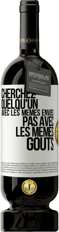 49,95 € Envoi gratuit | Vin rouge Édition Premium MBS® Réserve Cherchez quelqu'un avec les mêmes envies pas avec les mêmes goûts Étiquette Blanche. Étiquette personnalisable Réserve 12 Mois Récolte 2015 Tempranillo