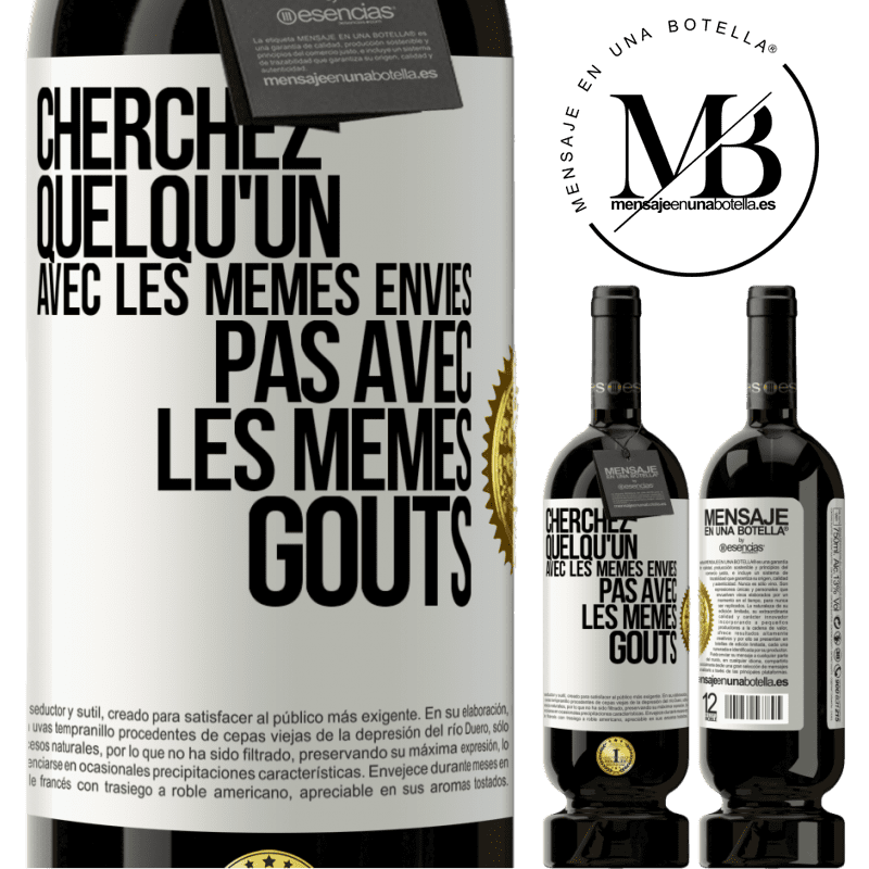 49,95 € Envoi gratuit | Vin rouge Édition Premium MBS® Réserve Cherchez quelqu'un avec les mêmes envies pas avec les mêmes goûts Étiquette Blanche. Étiquette personnalisable Réserve 12 Mois Récolte 2016 Tempranillo