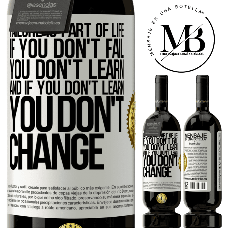 29,95 € Free Shipping | Red Wine Premium Edition MBS® Reserva Failure is part of life. If you don't fail, you don't learn, and if you don't learn, you don't change White Label. Customizable label Reserva 12 Months Harvest 2014 Tempranillo