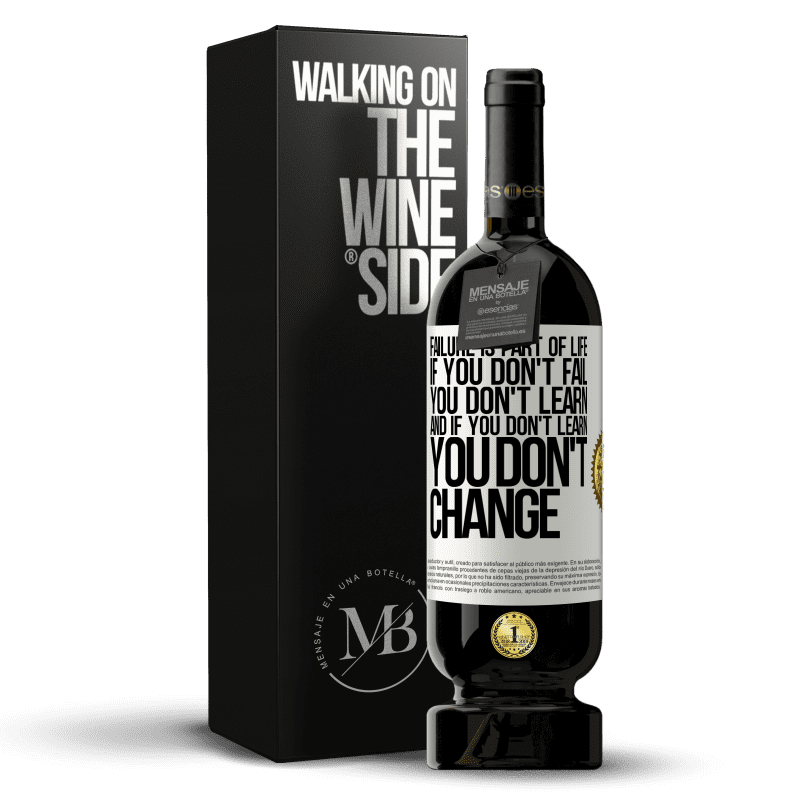 49,95 € Free Shipping | Red Wine Premium Edition MBS® Reserve Failure is part of life. If you don't fail, you don't learn, and if you don't learn, you don't change White Label. Customizable label Reserve 12 Months Harvest 2014 Tempranillo
