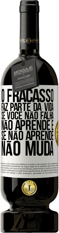 «O fracasso faz parte da vida. Se você não falha, não aprende e, se não aprende, não muda» Edição Premium MBS® Reserva