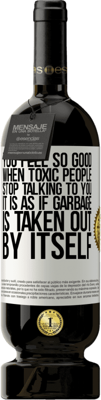 «You feel so good when toxic people stop talking to you ... It is as if garbage is taken out by itself» Premium Edition MBS® Reserve