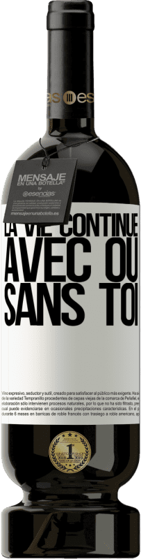 49,95 € | Vin rouge Édition Premium MBS® Réserve La vie continue, avec ou sans toi Étiquette Blanche. Étiquette personnalisable Réserve 12 Mois Récolte 2015 Tempranillo