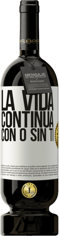 «La vida continua, con o sin ti» Edición Premium MBS® Reserva