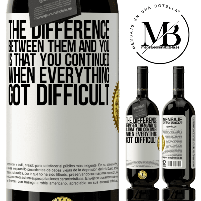 29,95 € Free Shipping | Red Wine Premium Edition MBS® Reserva The difference between them and you, is that you continued when everything got difficult White Label. Customizable label Reserva 12 Months Harvest 2014 Tempranillo