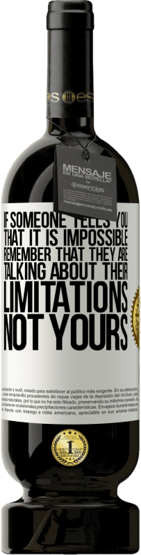 «誰かが不可能だと言ったら、彼らはあなたの制限ではなく、自分の制限について話していることを覚えておいてください» プレミアム版 MBS® 予約する