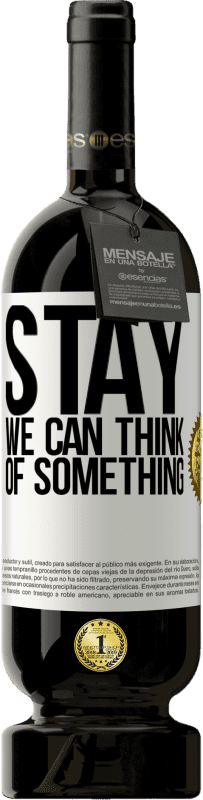 «Stay, we can think of something» Premium Edition MBS® Reserve