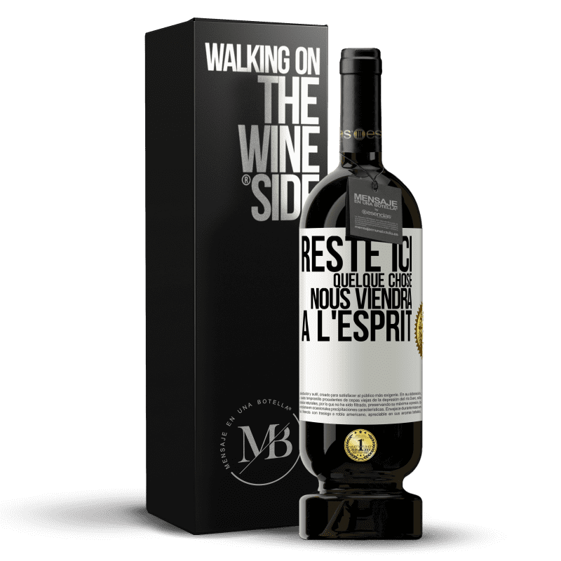 49,95 € Envoi gratuit | Vin rouge Édition Premium MBS® Réserve Reste ici, quelque chose nous viendra à l'esprit Étiquette Blanche. Étiquette personnalisable Réserve 12 Mois Récolte 2015 Tempranillo