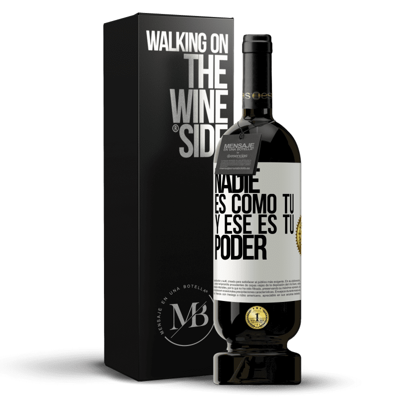 49,95 € Envío gratis | Vino Tinto Edición Premium MBS® Reserva Nadie es como tú, y ese es tu poder Etiqueta Blanca. Etiqueta personalizable Reserva 12 Meses Cosecha 2015 Tempranillo