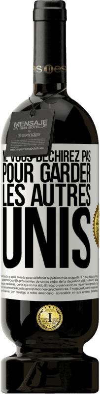 49,95 € Envoi gratuit | Vin rouge Édition Premium MBS® Réserve Ne vous déchirez pas pour garder les autres unis Étiquette Blanche. Étiquette personnalisable Réserve 12 Mois Récolte 2015 Tempranillo