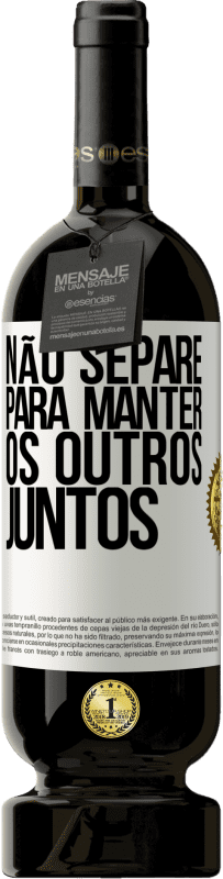 49,95 € | Vinho tinto Edição Premium MBS® Reserva Não separe para manter os outros juntos Etiqueta Branca. Etiqueta personalizável Reserva 12 Meses Colheita 2016 Tempranillo