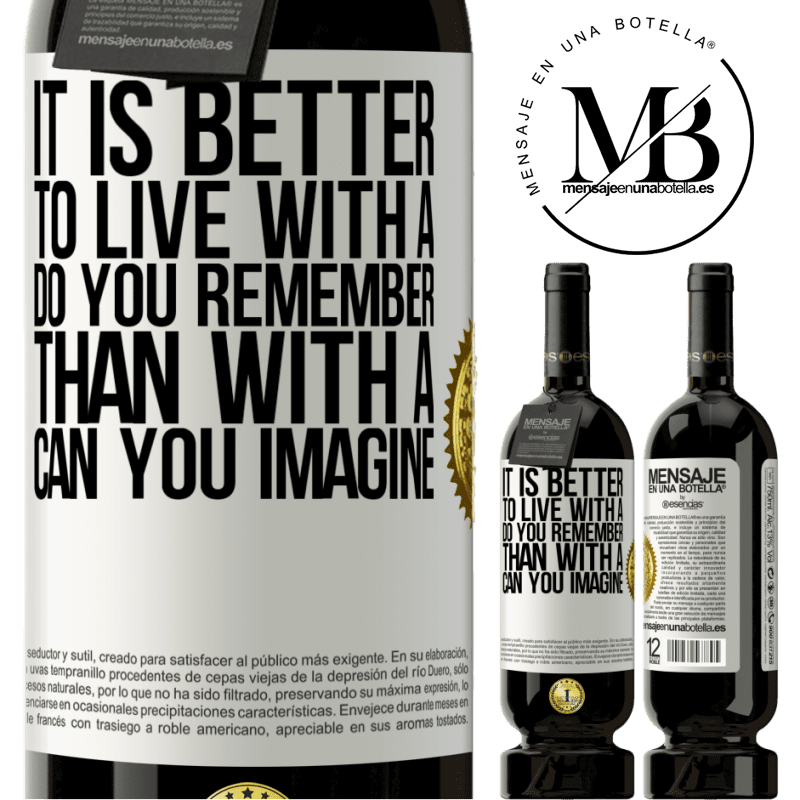 29,95 € Free Shipping | Red Wine Premium Edition MBS® Reserva It is better to live with a Do you remember than with a Can you imagine White Label. Customizable label Reserva 12 Months Harvest 2014 Tempranillo