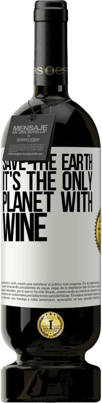 49,95 € Бесплатная доставка | Красное вино Premium Edition MBS® Бронировать Спасти Землю. Это единственная планета с вином Белая этикетка. Настраиваемая этикетка Бронировать 12 Месяцы Урожай 2014 Tempranillo