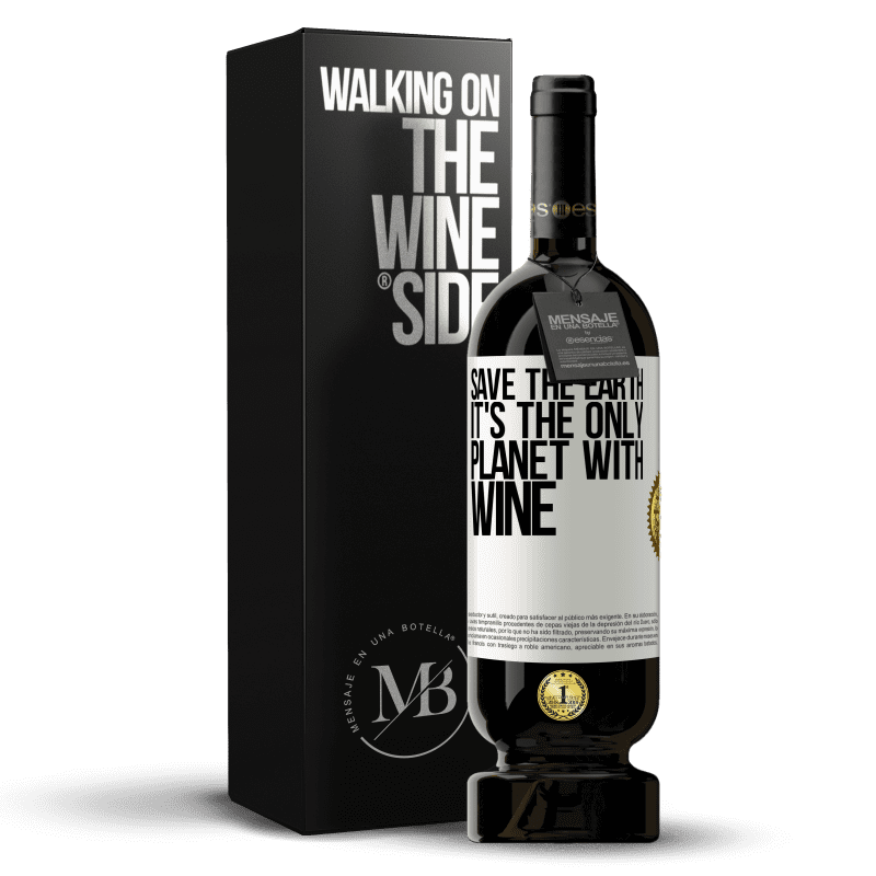 49,95 € Free Shipping | Red Wine Premium Edition MBS® Reserve Save the earth. It's the only planet with wine White Label. Customizable label Reserve 12 Months Harvest 2014 Tempranillo