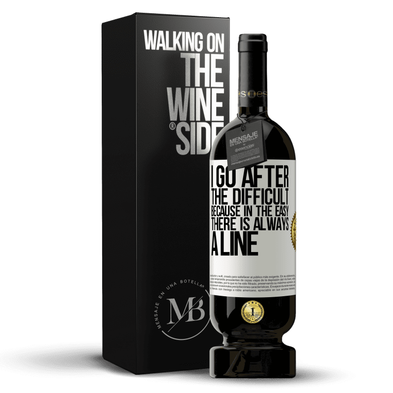 49,95 € Free Shipping | Red Wine Premium Edition MBS® Reserve I go after the difficult, because in the easy there is always a line White Label. Customizable label Reserve 12 Months Harvest 2014 Tempranillo