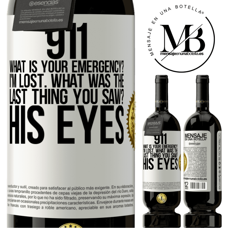 29,95 € Free Shipping | Red Wine Premium Edition MBS® Reserva 911 what is your emergency? I'm lost. What was the last thing you saw? His eyes White Label. Customizable label Reserva 12 Months Harvest 2014 Tempranillo